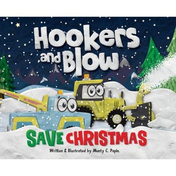 Hookers and Blow Save Christmas -- Munty C. Pepin - Picture 1 of 1
